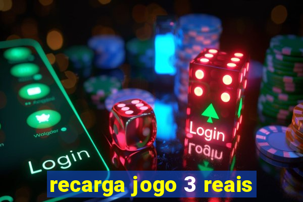 recarga jogo 3 reais